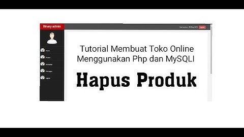 Tutorial Membuat Toko Online Menggunakan Php dan MySQLI - 6 Hapus Produk