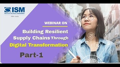 Webinar || Building Resilient Supply Chains Through Digital Transformation || Part 1