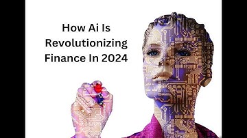How AI is Revolutionizing Finance in 2024