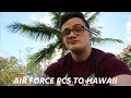 AIR FORCE PCS TO HAWAII/HICKAM AIR FORCE BASE