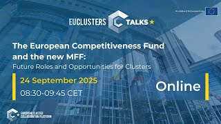 EU Clusters Talks: The European Competitiveness Fund and the new MFF