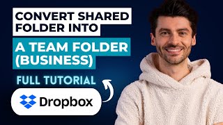 How to Convert a Shared Folder into a Team Folder in Dropbox (Business) [2026 Guide]