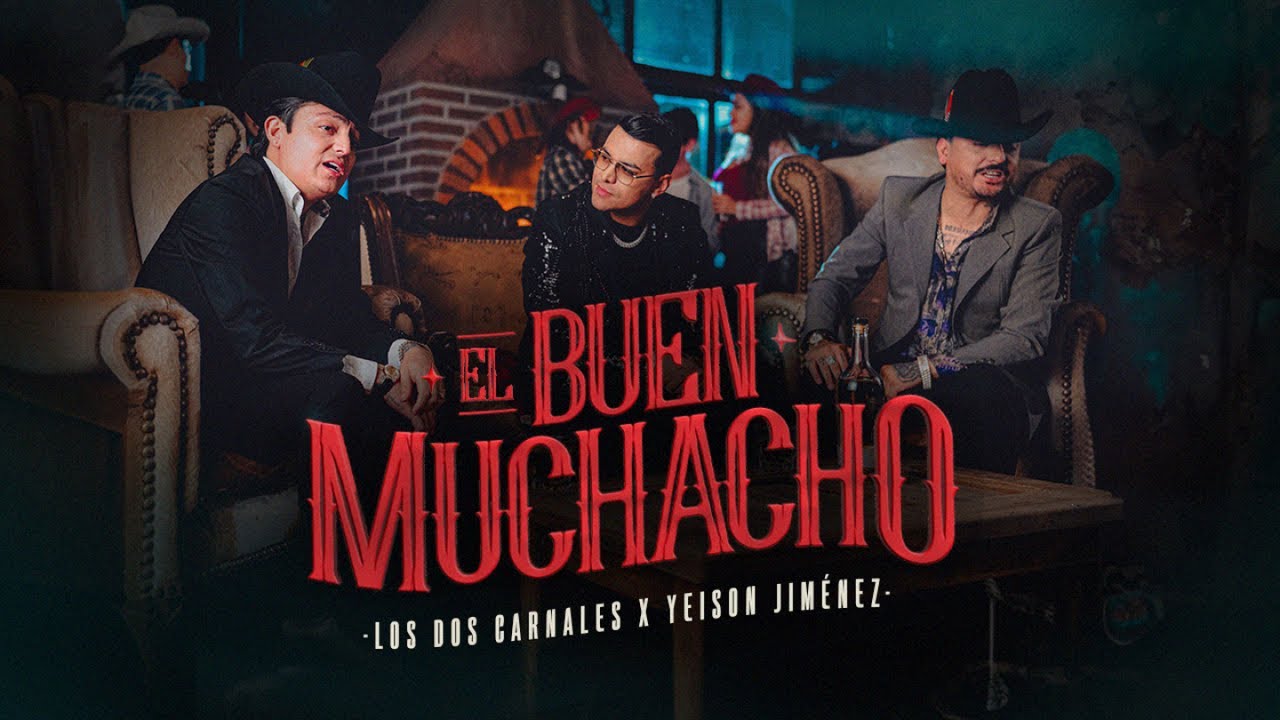 Regardez Los Dos Carnales, Yeison Jimenez - El Buen Muchacho (Video Oficial) sur YouTube