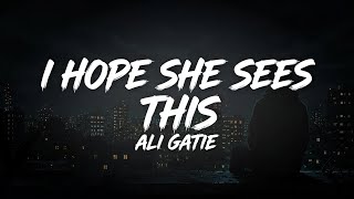 Ali Gatie - I Hope She Sees This (Lyrics)