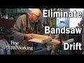 How to eliminate drift from your bandsaw