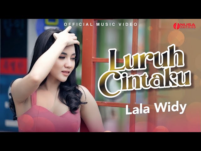 Lala Widy - Luruh Cintaku | Kini Engkau Datang Lagi Setelah Cinta Pergi (Official Music Video) class=