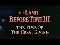 The land before time iii the time of the great giving  end title end title medley