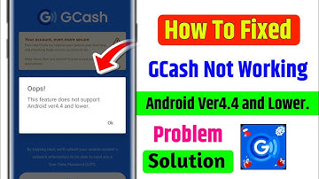 GCash does not support android ver4.4 | gcash this feature does not support android ver4.4 and lower