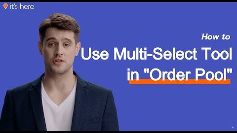 How To: Use Multi-Select Tool in Order Pool | It