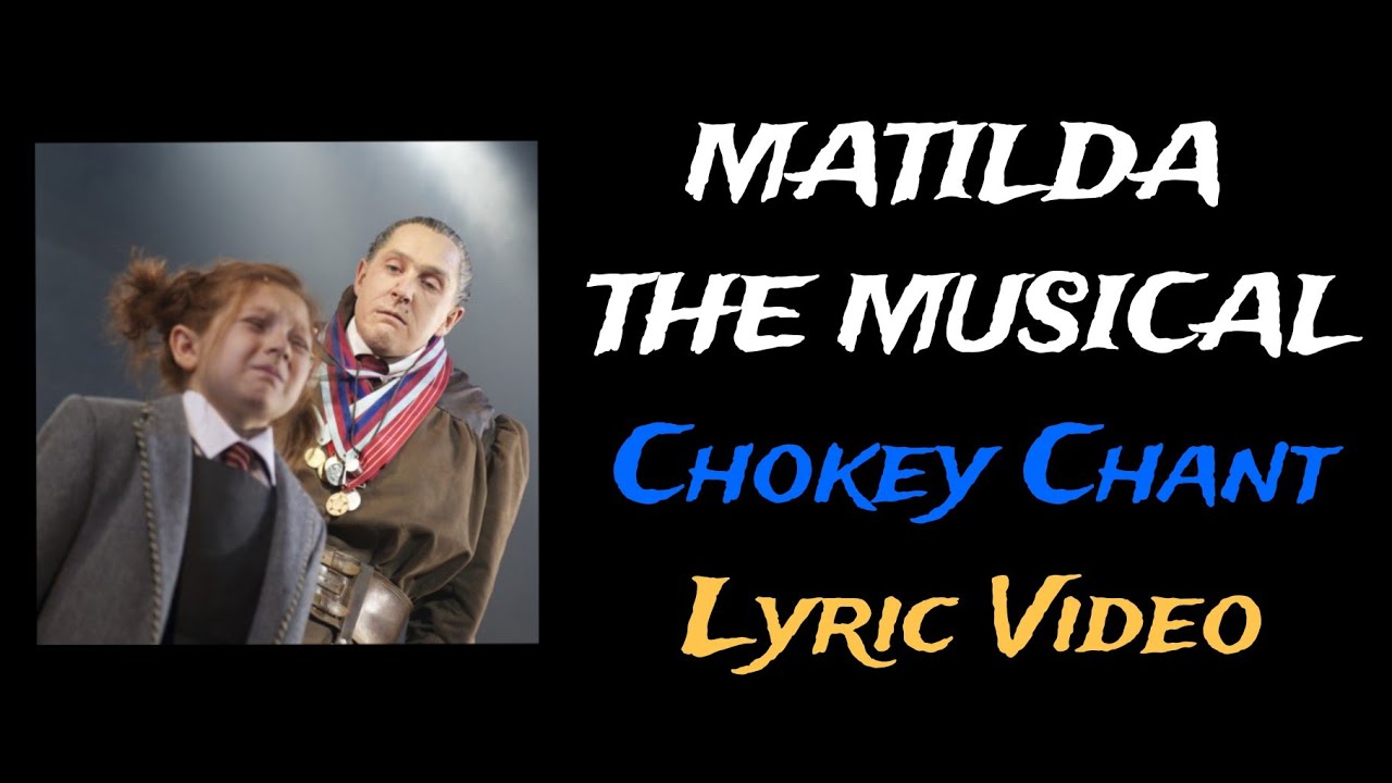 Chokey Chant Matilda The Musical LYRICS YouTube