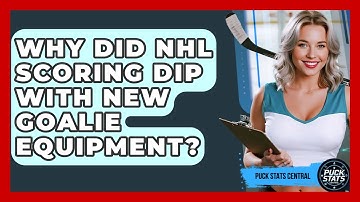 Why Did NHL Scoring Dip With New Goalie Equipment? - Puck Stats Central