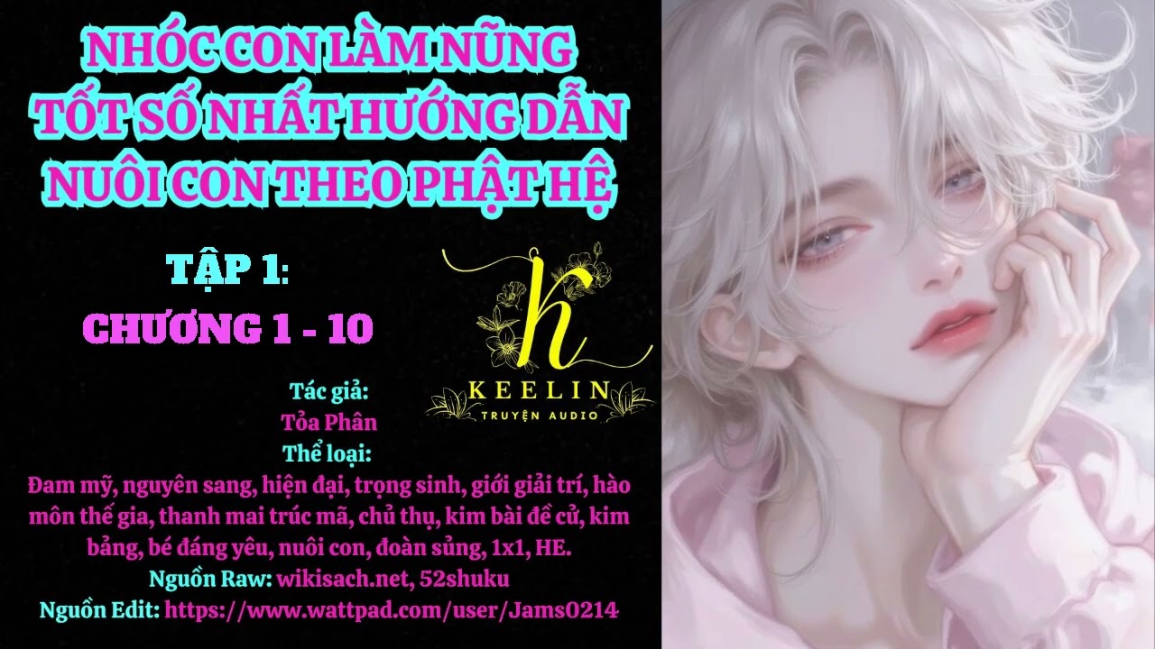 [FULL ] TẬP 1 - NHÓC CON LÀM NŨNG TỐT SỐ NHẤT (HƯỚNG DẪN NUÔI CON THEO PHẬT HỆ) - (Chương 1-11)