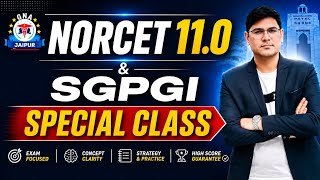 NORCET 11.0 & SGPGI Special Class | Complete Strategy + High Score Guarantee 🚀