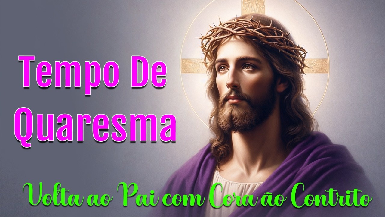 🕯️ QUARESMA  40 Dias com Cristo | Louvor e Oração Católica | Coração Humilde diante do Altar