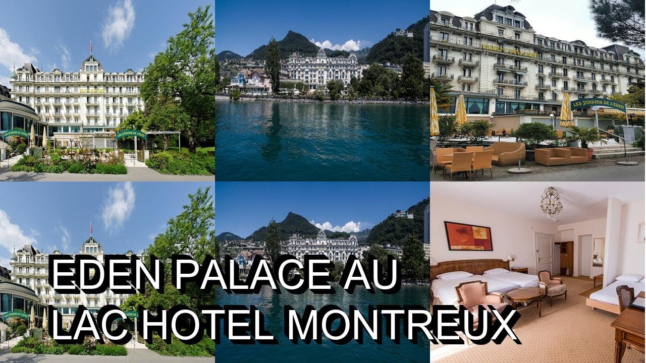 Hotel Eden Palace au Lac  Montreux Hotels Switzerland