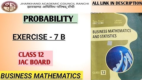 7.2 || PROBABILITY || EXERCISE - 7B || CLASS 12 BUSINESS MATHEMATICS JAC BOARD