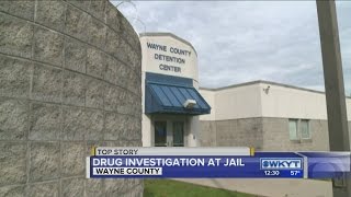 Drug investigation at Wayne County Jail