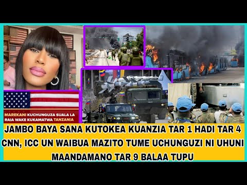 JAMBO BAYA SANA KUTOKEA KUANZIA TAR 1 HADI TAR 4 CNN ICC UN WAIBUA MAZITO TUME UCHUNGUZI NI UHUNI