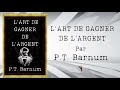 Lart de gagner de largent 1882 par pt barnum