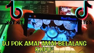 DJ POK AMAI AMAI BELALANG KUPU KUPU VIRAL TIKTOK||STORY WA#realdrum