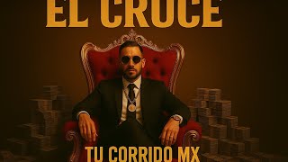 El Cruce Tu Corrido MX Official Release
