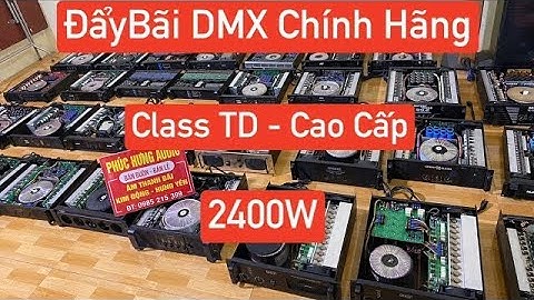 Đẩy bãi DMX class TD 2400W Giá rẻ Lhzalo_ 0985 215 399 - Dàn âm thanh bãi giá rẻ chất lượng Tốt Nhất