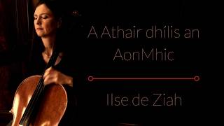 A Athair dhílis an AonMhic - Irish Cello Sheet Music - Ilse de Ziah