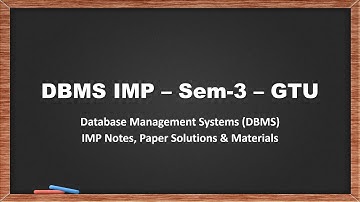 Database Management Systems (DBMS) IMP QNA, Paper Solutions, Handwritten Notes - Sem-3 - GTU