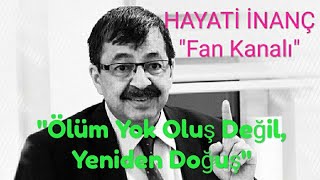 Hayati İnanç : Ölüm Yok Oluş Değil, Yeniden Doğuş (Muhteşem Ses Ve Anlatımıyla)