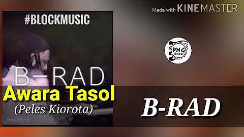 B-RAD (2020)-.AWARA_TASOL_(PLES KIOROTA)_.(2020 PNG MUSIC)