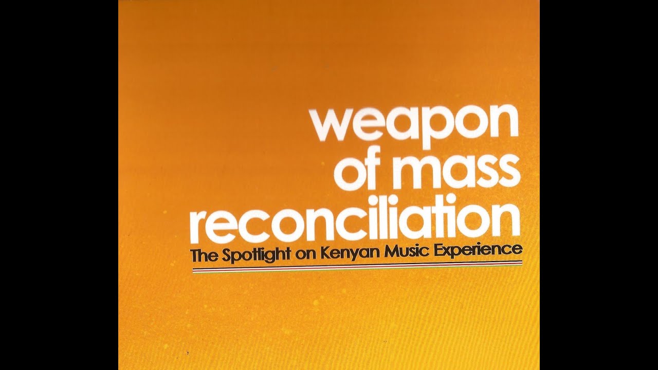 Kenyan Music as a Weapon of mass reconciliation English YouTube