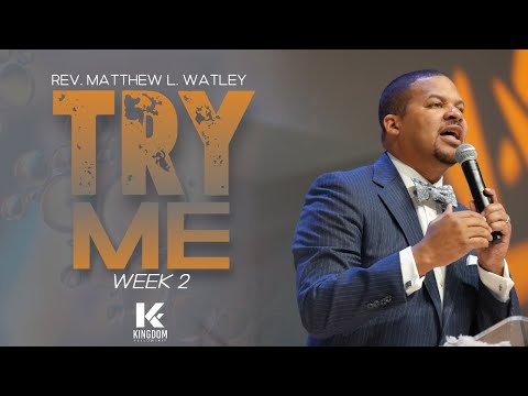 Try Me | Week 2 | Rev. Matthew L. Watley | Kingdom Fellowship AME Church