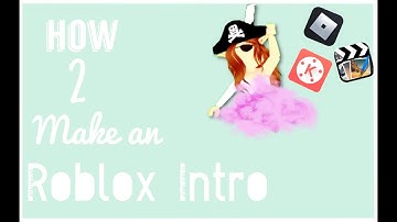 How to make a roblox intro! || iPad/phone