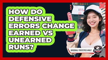 How Do Defensive Errors Change Earned Vs Unearned Runs? - Baseball Statistics Vault