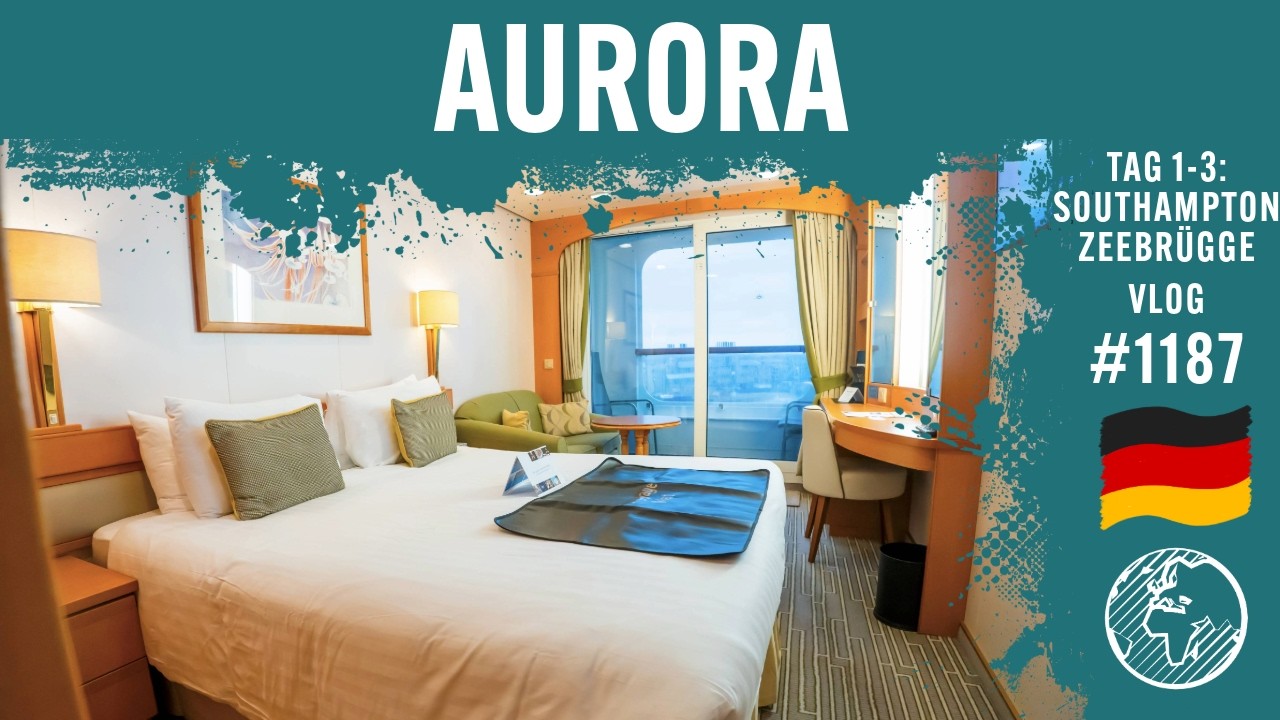 Aurora | Tag 1-3 | Southampton & Zeebrügge | P&O Cruises | Vlog 1187