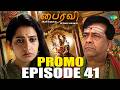 Bhairavi Serial Promo | Episode 41 | Actress Radha | Tamil Horror | Saregama Dice TV Shows Tamil