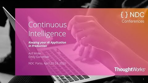 Continuous Intelligence: Keeping your AI Application in Production - Emily Gorcenski & Arif Wider