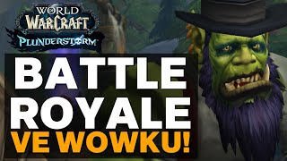 BATTLE ROYALE VE WoWKU! | Patch 10.2.6 | Plunderstorm | World of Warcraft Novinky CZ