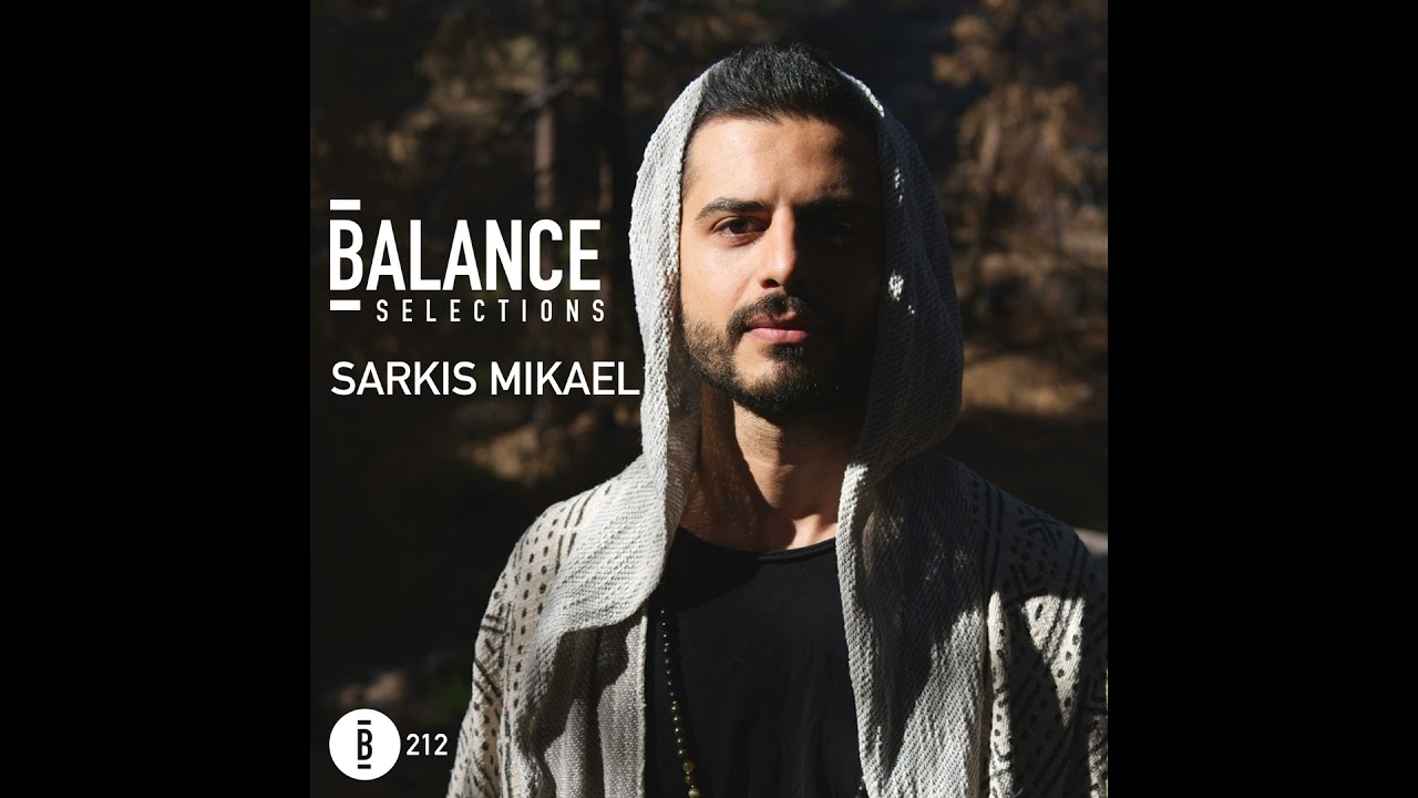 Watch Balance Selections 212: Sarkis Mikael on YouTube Watch Balance Selections 212: Sarkis Mikael on YouTube