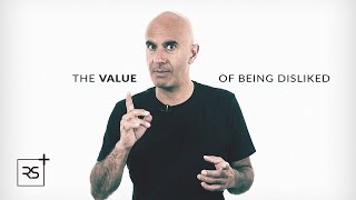 The Value of Being Disliked | Robin Sharma