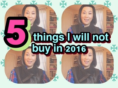 5 things I will not buy in 2016