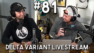 Backcountry BSing #81 - Delta Variant Livestream SPECIAL