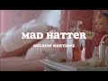 Mad hatter  melanie martinez  lyrics