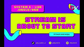 DJ System D - Jungle/DNB LIVE - Pilot episode. First wave of an uninterruptible series 🚀
