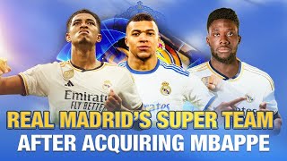 Real Madrid's Super Team after Acquiring Mbappe | Football News