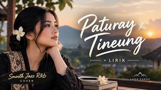 LAGU SUNDA Paturay Tineung – Lagu & Lirik | Smooth Jazz R&B Cover Sunda