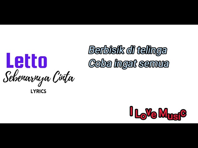 Letto-Sebenarnya Cinta (Lyrics) class=