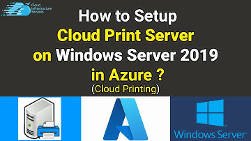 How to Setup Azure Print Server on Windows Server 2019 (Cloud Printing)
