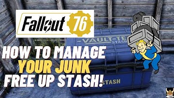Fallout 76 How to manage your Stash and not always have it be FULL! ~JUNK MANAGEMENT!~