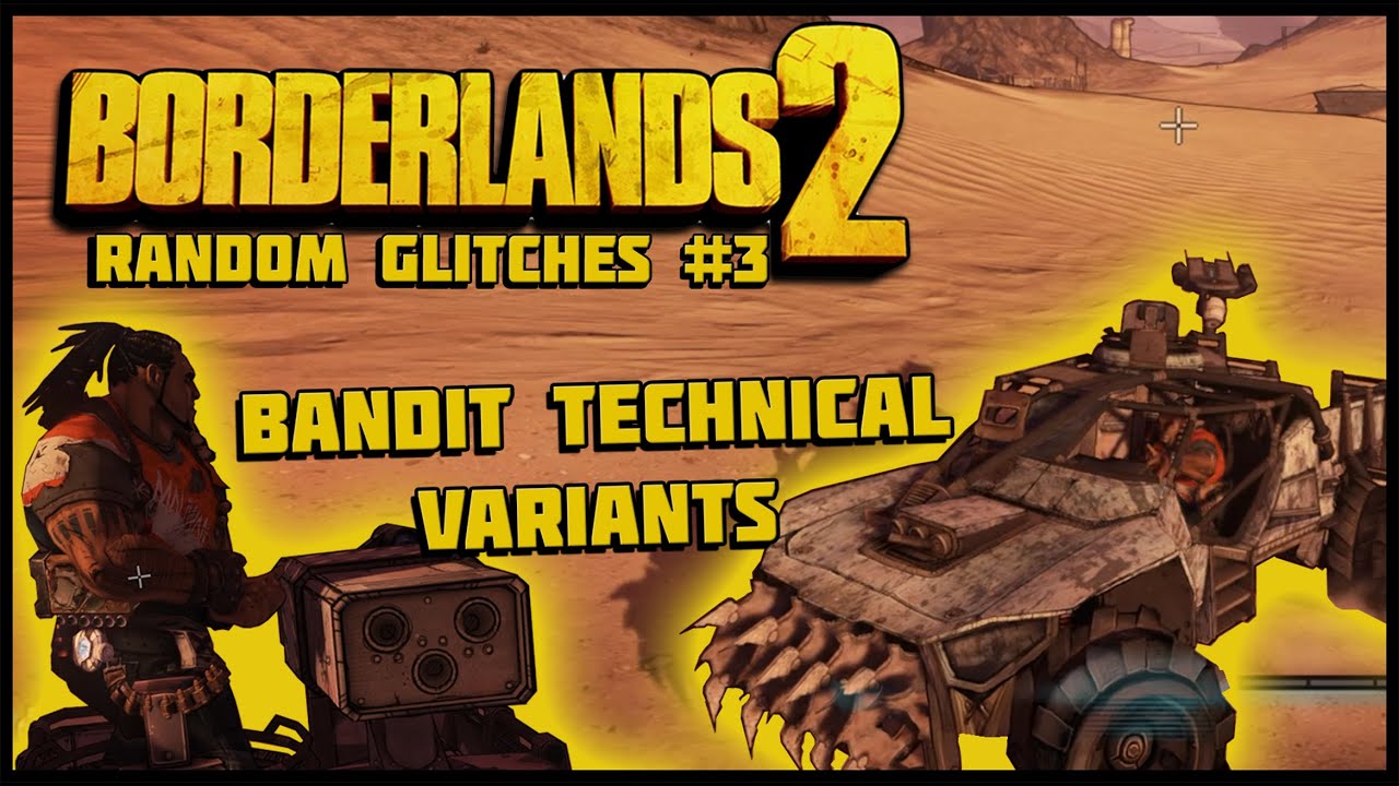 Borderlands 2 Random Glitches #3 How to Drive unobtainable bandit technical variants!